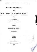 Catálogo breve de la Biblioteca Americana de J. T. Medina