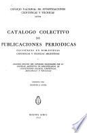 Catálogo colectivo de publicaciones periódicas existentes en bibliotecas científicas y técnicas argentinas