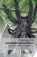 Catálogo de artrópodos ponzoñosos para instituciones hospitalarias (cuenca del río Bahamón, Cundinamarca, Colombia)