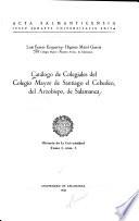 Catálogo de colegiales del Colegio Mayor de Santiago el Cebedeo, del Arzobispo, de Salamanca