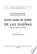 Catálogo de documentos del Monasterio de Sta. Mariã de Otero de las Dueñas (Archivo Episcopal de León)