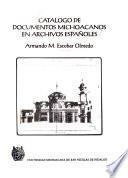 Catálogo de documentos michoacanos en archivos españoles