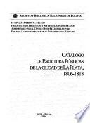Catálogo de escrituras públicas de la ciudad de La Plata: 1806-1813