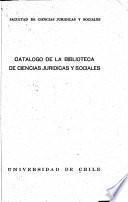 Catálogo de la Biblioteca de ciencias jurídicas y sociales