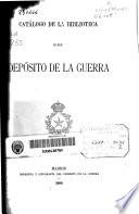Catálogo de la Biblioteca del Depósito de la guerra