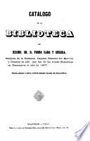 Catálogo de la biblioteca del Excmo. Sr. D. Pedro Caro y Sureda, Marqués de la Romana ...
