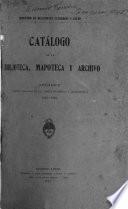 Catalogo de la biblioteca, mapoteca y archivo