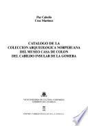 Catálogo de la colección arqueológica norperuana del Museo Casa de Colón del Cabildo Insular de La Gomera