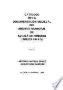 Catálogo de la documentación medieval del Archivo Municipal de Alcalá de Henares