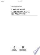 Catálogo de la hemerografía de Zacatecas