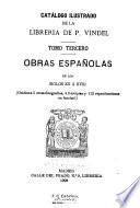 Catalogo de la libreria de P. Vindel: Obras españolas de los siglos XII á XVIII. 1903