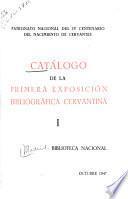 Catálogo de la Primera Exposición Bibliográfica Cervantina : octubre 1947