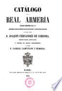 Catálogo de la Real Armería ... siendo caballerizo mayor D.Joaquín Fernández de Córdoba y veedor D.Gabriel Campuzano y Herrera
