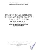 Catálogo de las expediciones y viajes cientificos españoles a América y Filipinas (siglos XVIII y XIX)