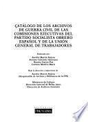 Catálogo de los archivos de Guerra Civil de las Comisiones Ejecutivas del Partido Socialista Obrero Español y de la Unión General de Trabajadores