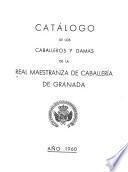 Catálogo de los caballeros y damas de la Real Maestranza de Caballería de Granada