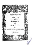 Catálogo de los impresos del siglo XVI de la Biblioteca Pública del Estado, Toledo: A