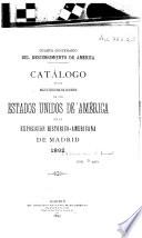 Catálogo de los objectos expuestos por la Comisión de los Estados Unidos de América en la Exposición histórico-americana de Madrid, 1892