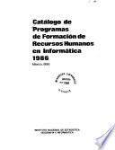Catálogo de programas de formación de recursos humanos en informática, 1986