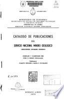 Catálogo de publicaciones del Servicio Nacional Minero Geológico (incluyendo informes inéditos)