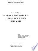 Catálogo de publicaciones periódicas cubanas de los siglos xviii y xix