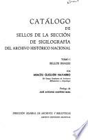 Catálogo de sellos de la sección de sigilografía del Archivo Histórico Nacional: Sellos reales