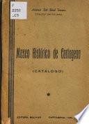 Catálogo del Museo Histórico de Cartagena, 1943