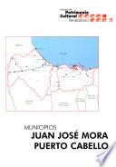 Catálogo del patrimonio cultural venezolano, 2004-2005: Municipios Juan José Mora, CA 05; Puerto Cabello, CA 11
