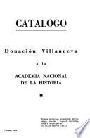 Catálogo: donación Villanueva a la Academia Nacional de la Historia