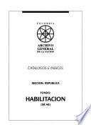Catálogo e índice: Fondo Habilitación. Sección Republica