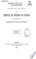 Catálogo extractado del índice de la Biblioteca del Ministerio de Ultramar para uso de los funcionarios de dicho departamento