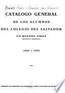 Catálogo general de los alumnos del Colegio del Salvador en Buenos Aires (República Argentina) 1868 a 1939