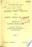 Catalogo general detallado del Archivo Central del Cauca: Archivo Historico de Popayan (epoca de la Independencia)