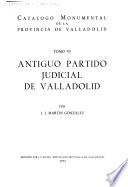 Catálogo monumental de la Provincia de Valladolid: Antiguo partido judicial de Valladolid