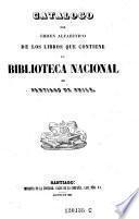 Catalogo por orden alfabetico de los libros que contiene la Biblioteca Nacional de Santiago de Chile