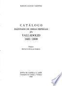 Catálogo razonado de obras impresas en Valladolid, 1481-1800