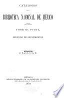 Catálogos de la Biblioteca nacional de México. Segundo de supplementos