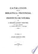 Catálogos de la Biblioteca provincial del Instituto de Vitoria: Autores. 2 v. and apéndice