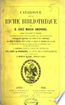 Catalogue de la ... bibliothèque de d. José Maria Andrade