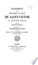 Catalogue de la bibliothèque de l'abbaye de Saint-Victor au siezième siècle