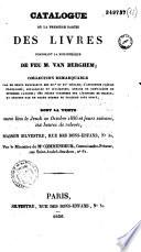 Catalogue de la première partie des livres composant la bibliothèque de feu M. Van Berghem; Collection remarquable par de beaux manuscrits...