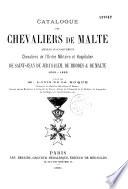 Catalogue des chevaliers de Malte appelés successivement Chevaliers de l'ordre militaire et hospitalier de Saint-Jean de Jérusalem, de Rhodes et de Malte