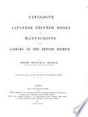 Catalogue of Japanese printed Books and Manuscripts in the Library of the British Museum