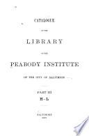 Catalogue of the Library of the Peabody Institute of the City of Baltimore ...