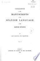 Catalogue of the Manuscripts in the Spanish Language in the British Museum