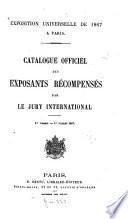 Catalogue officiel des exposants récompensés par le Jury International