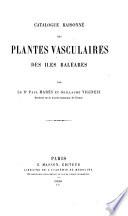 Catalogue raisonné des plantes vasculaires des îles Baléares