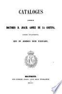 Catalogus librorum doctoris D. Joach. Gomez de la Cortina, march. de Morante, qui in ædibus suis exstant: F-L. 1855