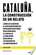 Cataluña, la construcción de un relato