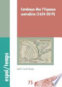 Catalunya dins l'Espanya centralista (1624-2019)